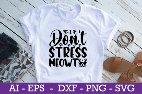 Don't Stress Meowt Cat SVG Design: Graphics and Crafts for Small Business