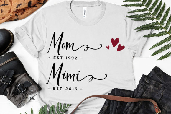 Mom Est 1992, Mimi Est 2019 Graphics